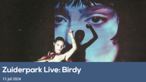 Zuiderpark Live: Birdy @ Zuiderparktheater